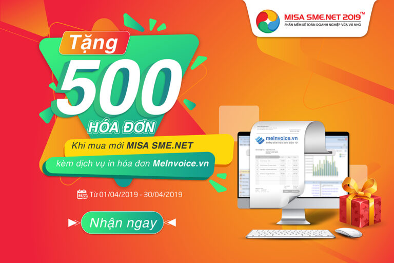 Tặng 500 hóa đơn khi mua mới phần mềm kế toán MISA SME.NET 2019 kèm dịch vụ hóa đơn điện tử meInvoice.vn