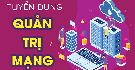 Tuyển dụng Nhân viên quản trị mạng